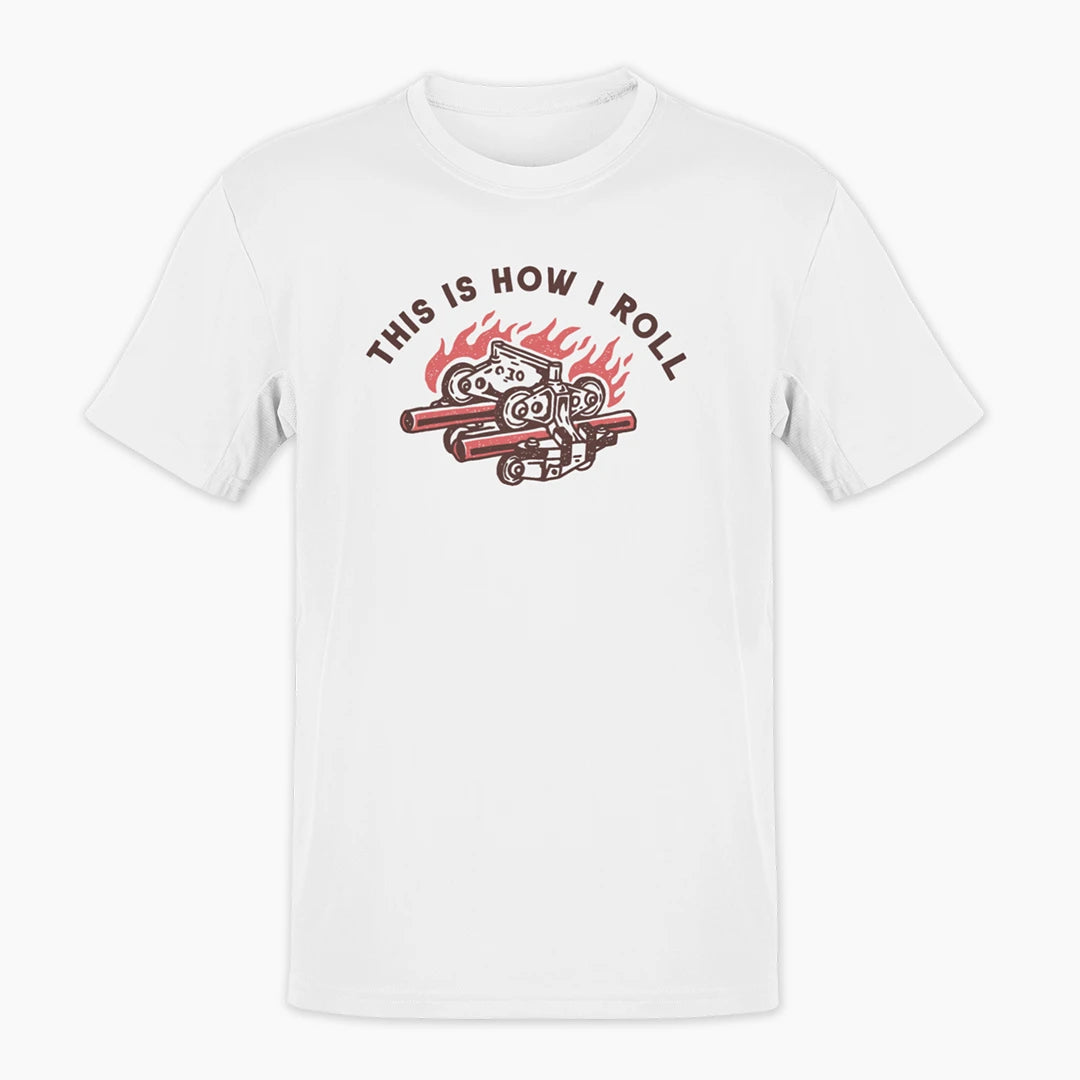 THIS IS HOW I ROLL T-Shirt